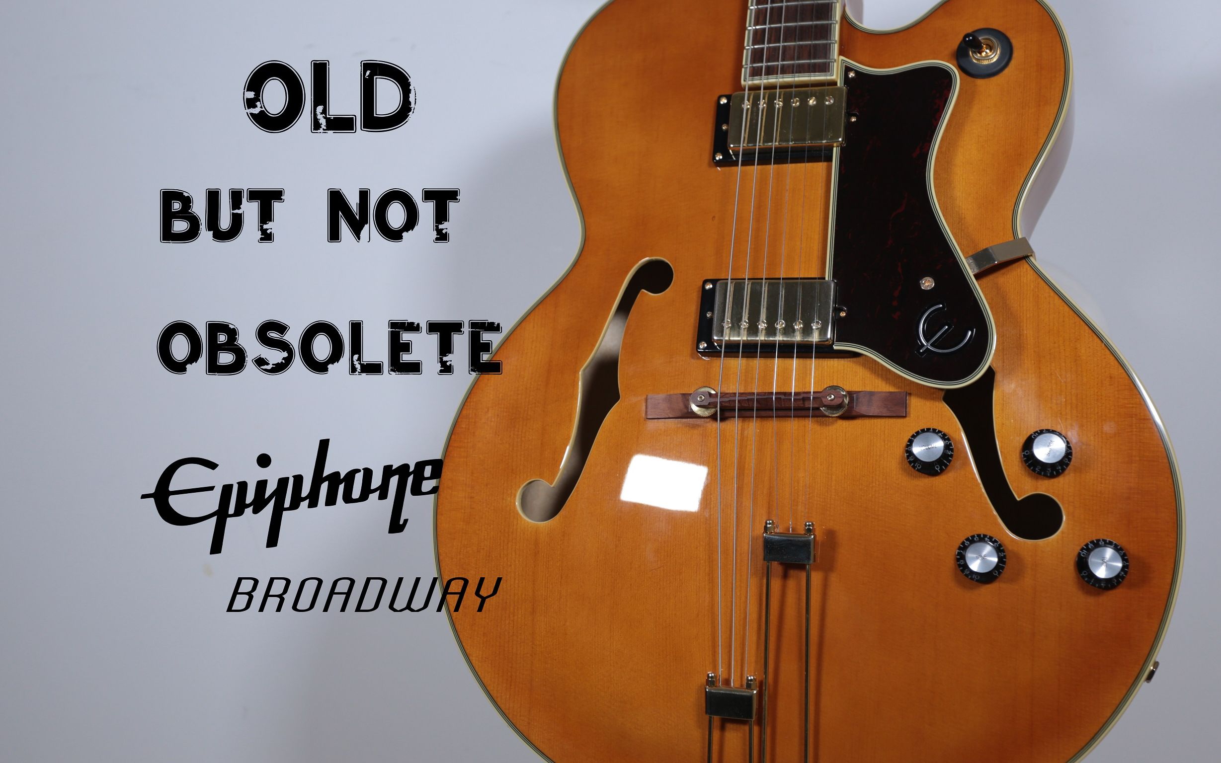 老而弥坚EPIPHONE BROADWAY分享与试听哔哩哔哩bilibili