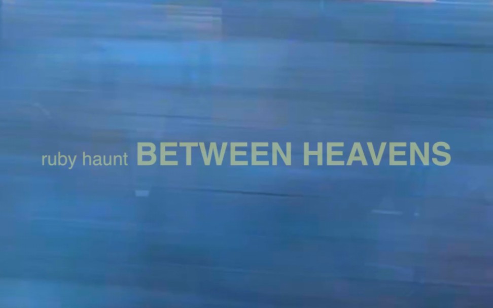 [图]Between Heavens - Ruby Haunt.(MV)