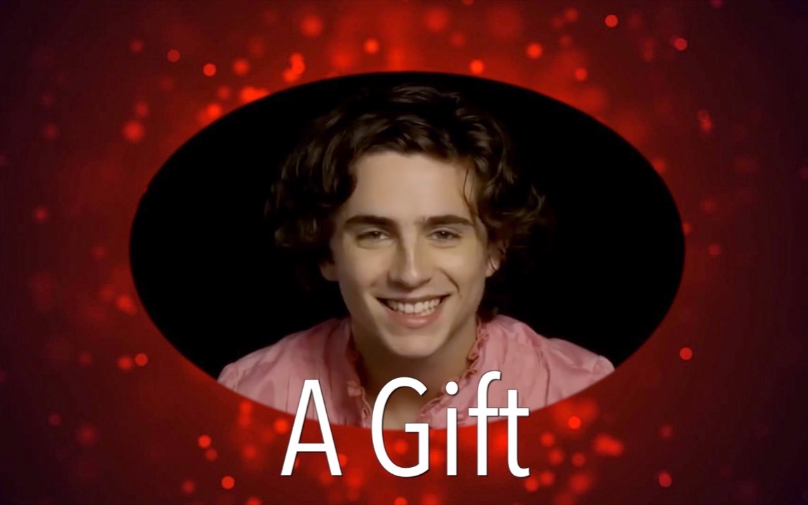 【甜茶】timothee chalamet   a gift 礼物