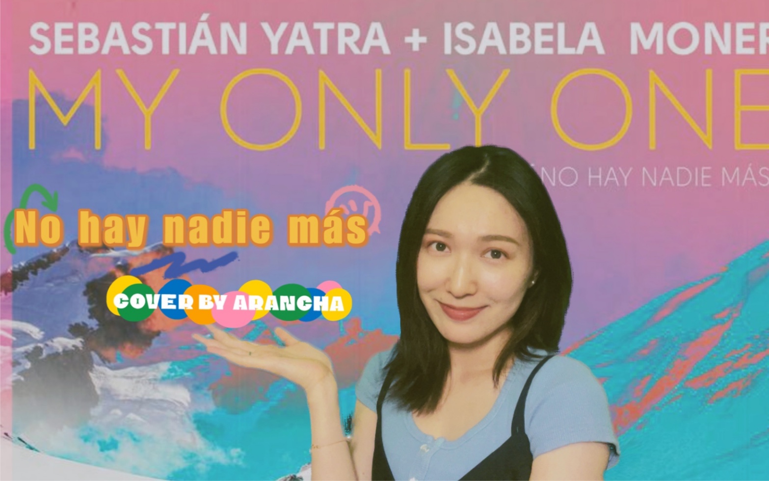 [图]【Arancha】Sebastián Yatra [no hay nadie más] [my only one] 西班牙语版 翻唱