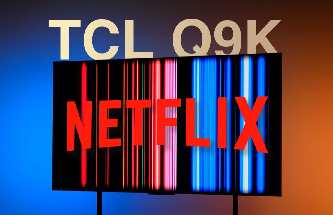 TCL也能看Netflix?国产电视看Netflix新选择!TCL Q9K流媒体全攻略!「Q10K、T7K同」