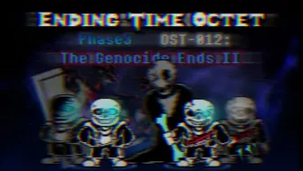 【Ending Time Octet/八重终结】Phase 3-ULB OST-012 The Genocide Ends [穷屠末戮] v2