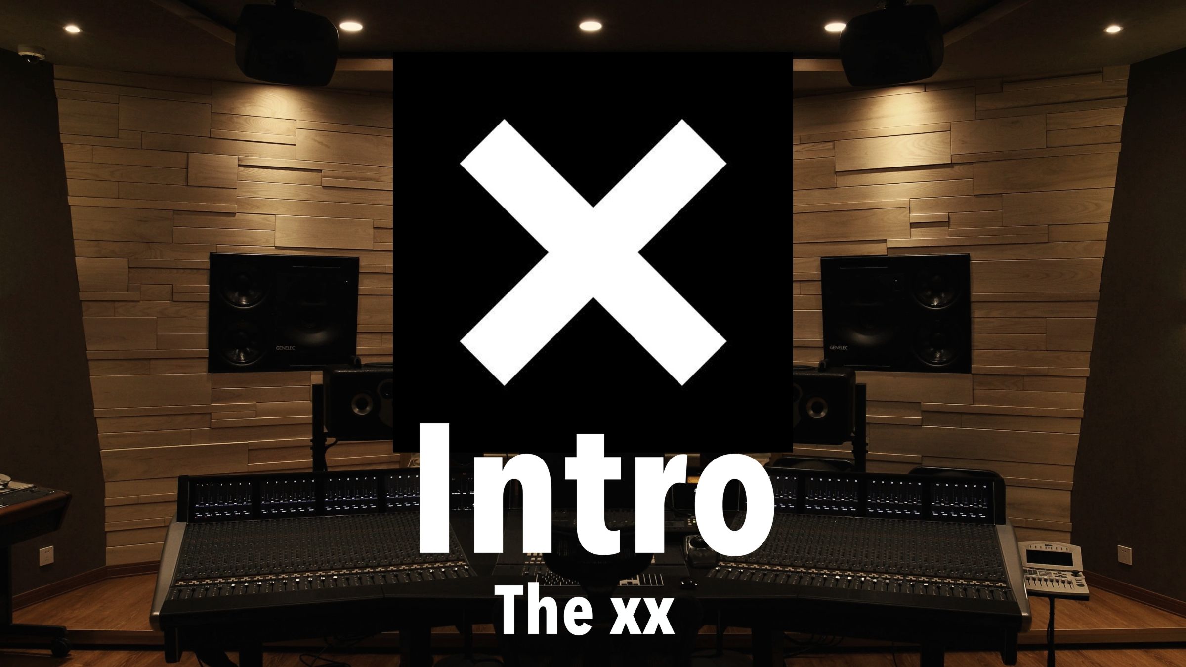 《Intro》——The xx｜百万级录音棚试听