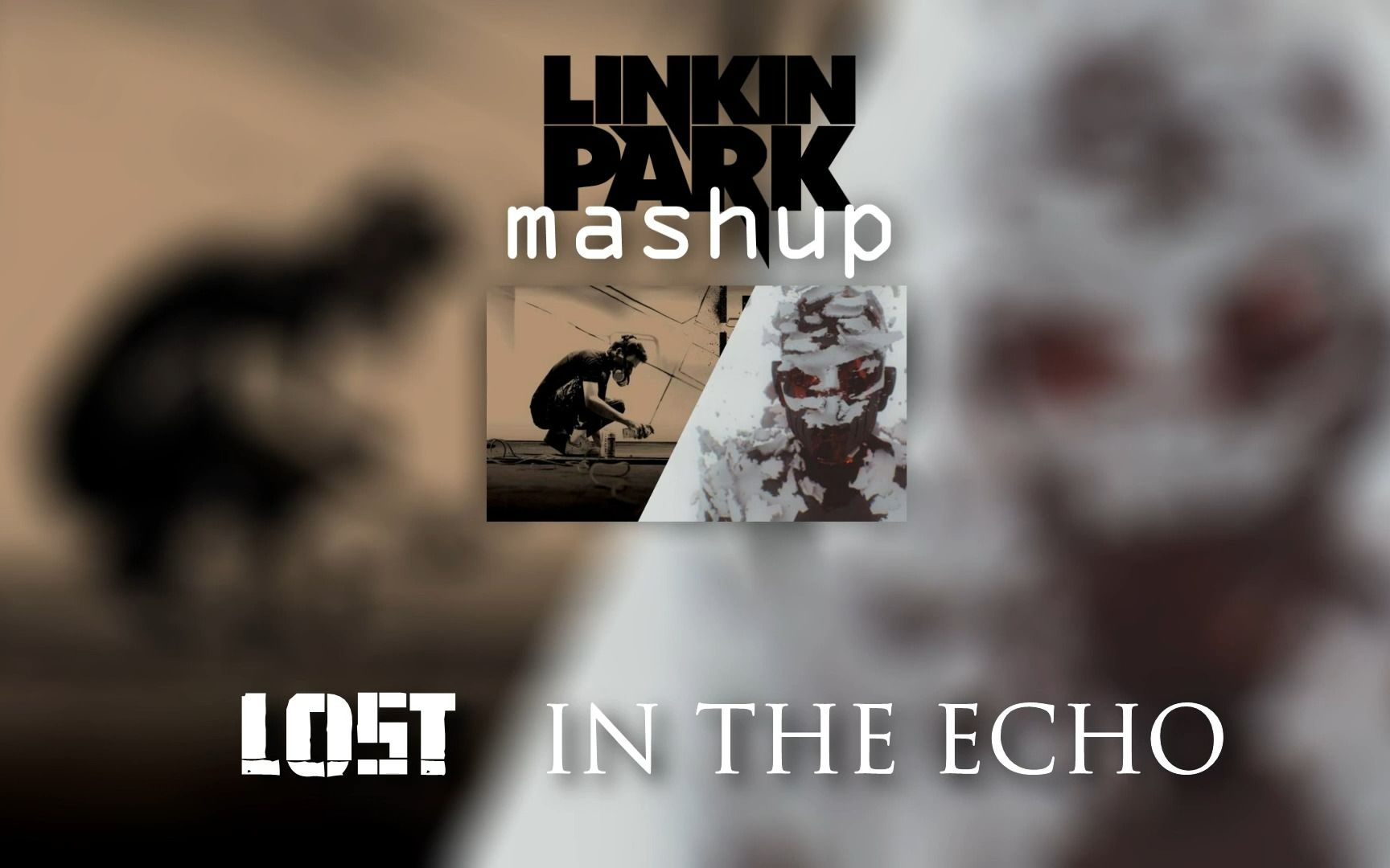 [图]【林肯公园丨惊人中毒性】Lost × Lost In The Echo 混音