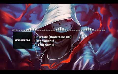 [图]【Dusttale Remix】Megalovania 双曲 - Nitro Remix