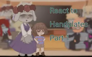 下载视频: Undertale react to Handplates Part 1