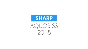【FIH 安卓】夏普 AQUOS S3 宣传片