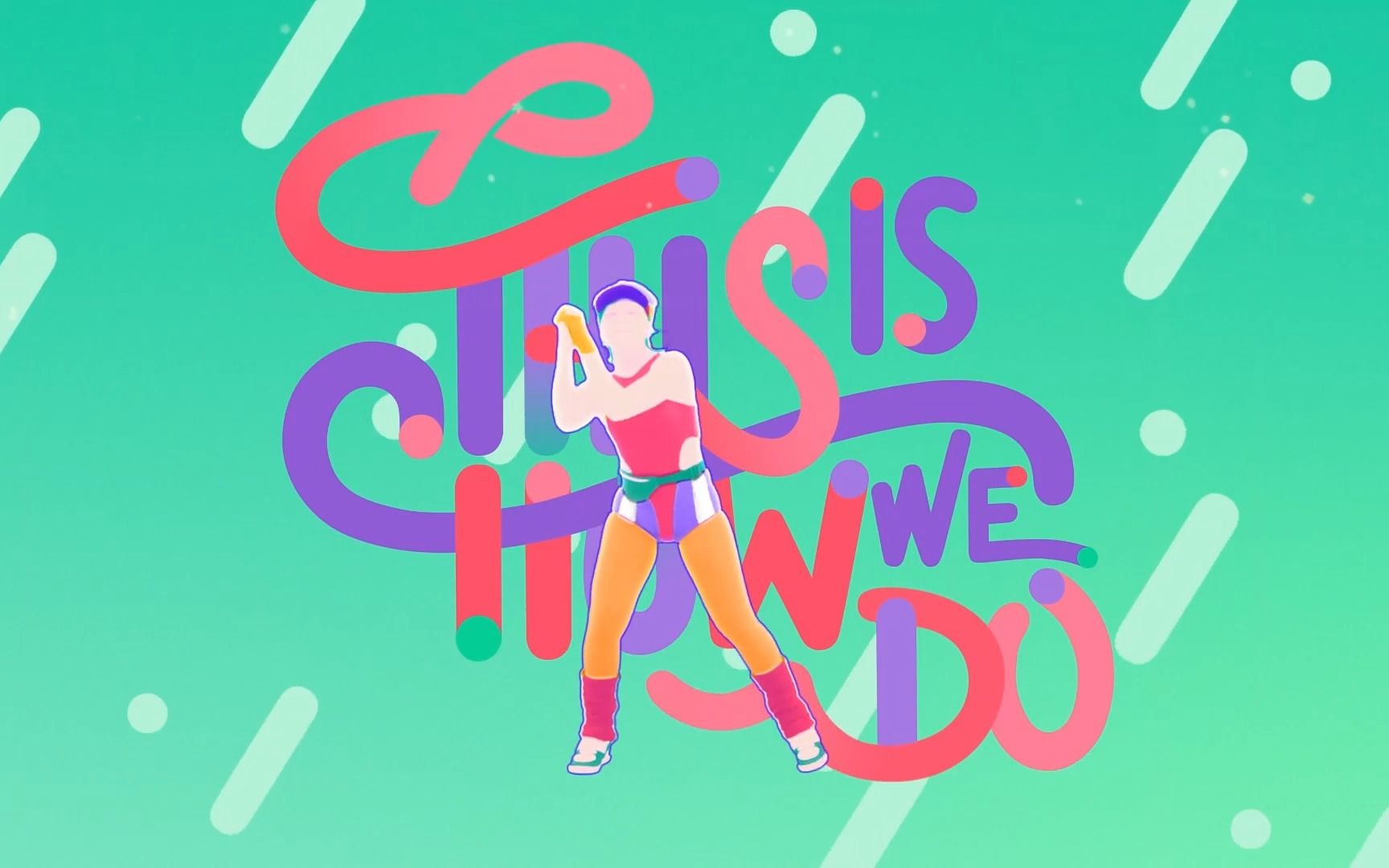 [图]【JUST DANCE 舞力全开】This Is How We Do（有氧版本）