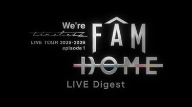 We're timelesz LIVE TOUR 2025-2026 episode1FAM DOME LIVE Digest_哔
