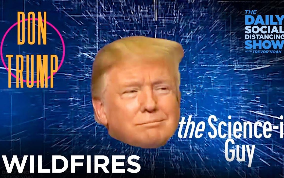 [图]Don Trump The Science-ish Guy- Wildfires | The Daily Social Distancing Show