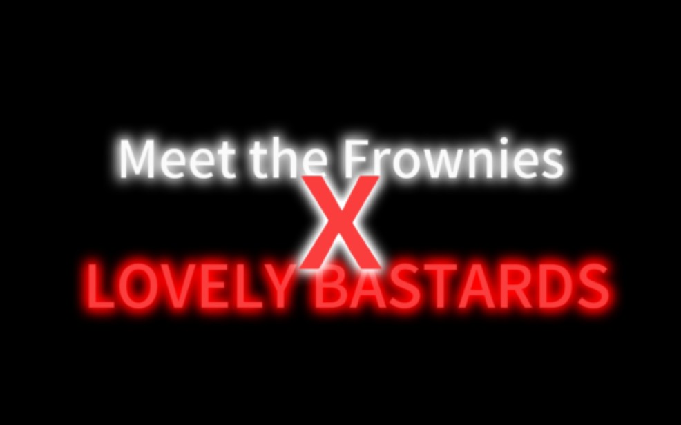 [图]Meet the Frownies x LOVELY BASTARDS