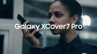 三星 Galaxy XCover7 Pro 强固型三防手机宣传片 | 来源：Samsung