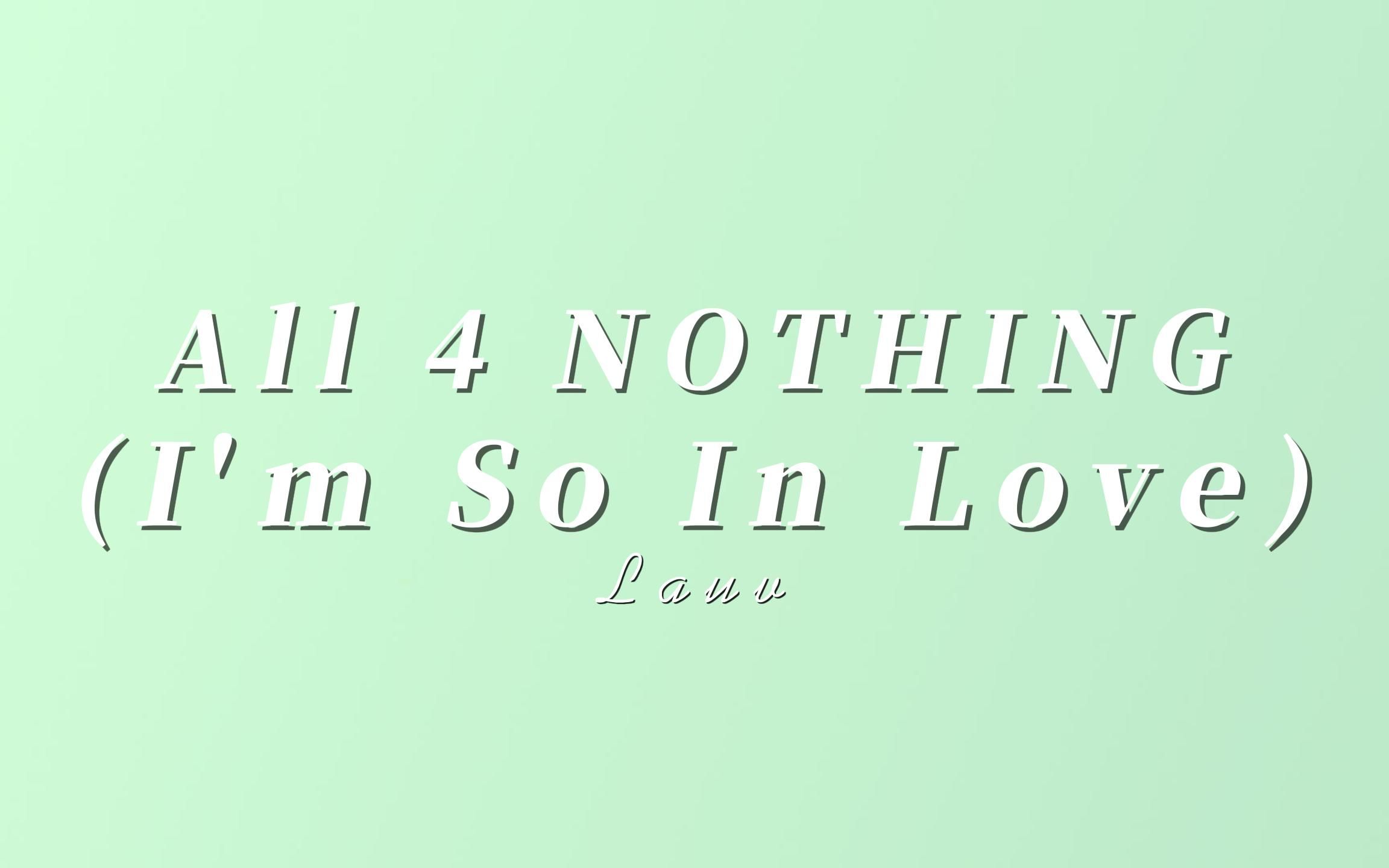 [图]#10|《All 4 Nothing（I'm So In Love)》|英文歌曲|歌词music|与你分享