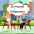 出国英语：a moral dilemma, 国外学校注重的道德困境，我们也可以了解一下