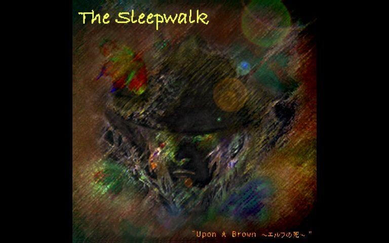 日本盯鞋/idm】The Sleepwalk - Upon A Brown ～エルフの死～ [Full