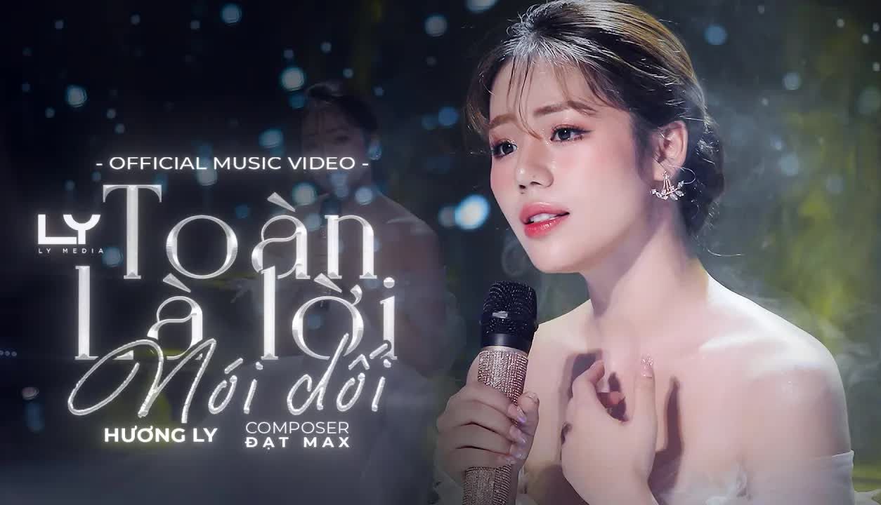 [图]【越南歌曲】Toàn Là Lời Nói Dối - Hương Ly | 都是谎言