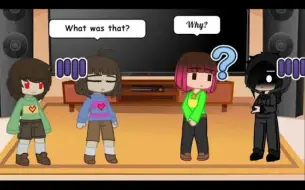 Download Video: Past Frisk and Chara react! (Pt. 3)