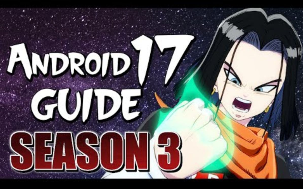 dbfz 龙珠斗士z 人造人17号-android 17 基础连段&指南 【转载】