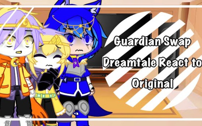 [图]Guardian Swap Dreamtale React to Original Au || Part 2/2 || Nightmare Meme