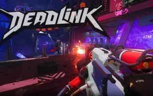 Download Video: 第一人称版黑帝斯？赛博朋克风格小众肉鸽FPS《Deadlink》实机游戏体验