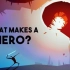 【Ted-ED】如何造就英雄 What Makes A Hero