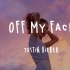 正义专最浪漫的一首，听哭我了|Justin Bieber - Off My Face (Lyric Video)