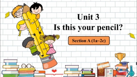 [图]七上新课课件Unit3 Is this your pencil? Section A(1a-2c)听说课课件，每个单元分为四个课件#备课