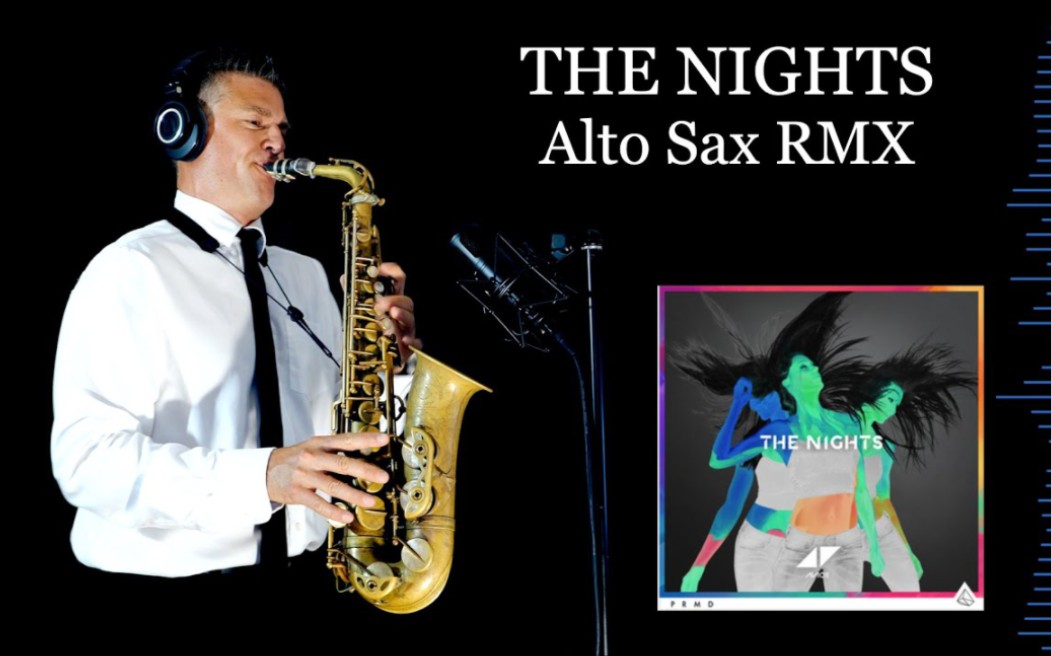 【萨克斯】《THE NIGHTS》 Avicii  Alto Sax RMX哔哩哔哩bilibili