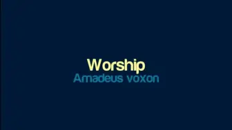 Tải video: Amadeus voxon - Worship