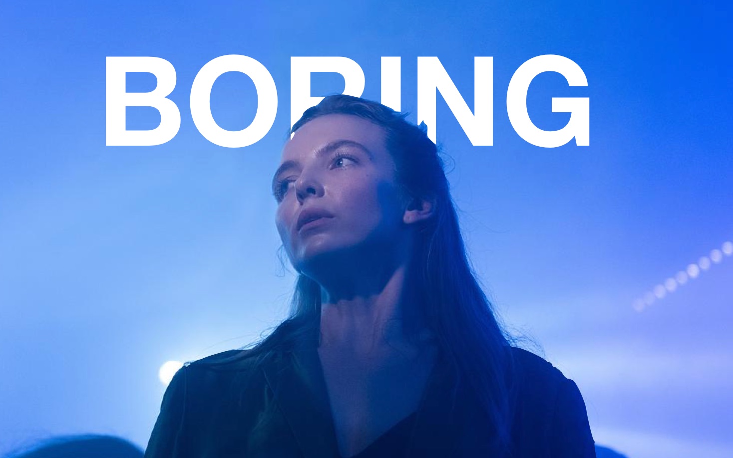 【杀死伊芙】小变态关于boring的独白- 我常常也会觉得无聊