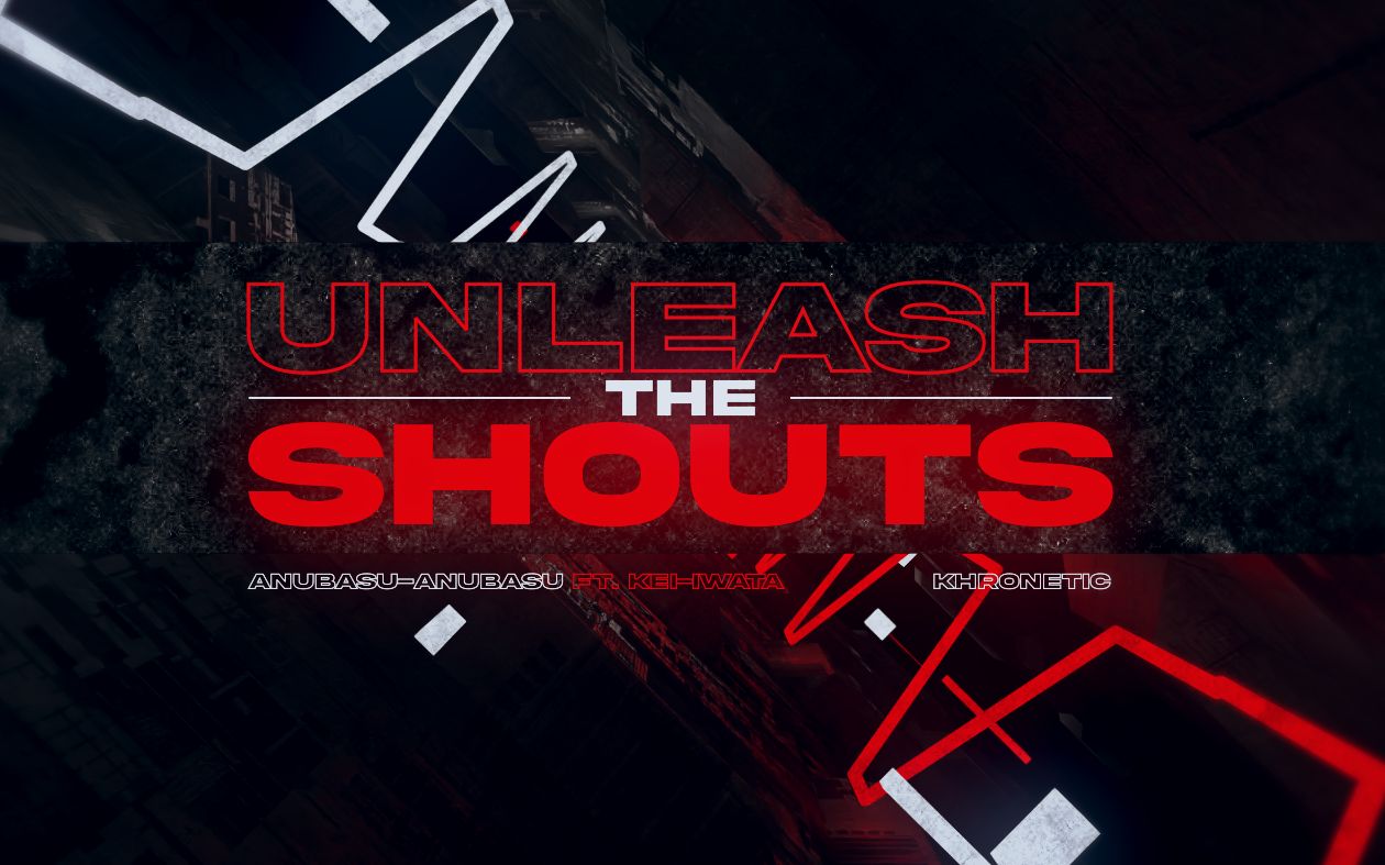 [图]【BOF XVII】Unleash The Shouts - anubasu-anubasu feat.kei_iwata 【BGA】