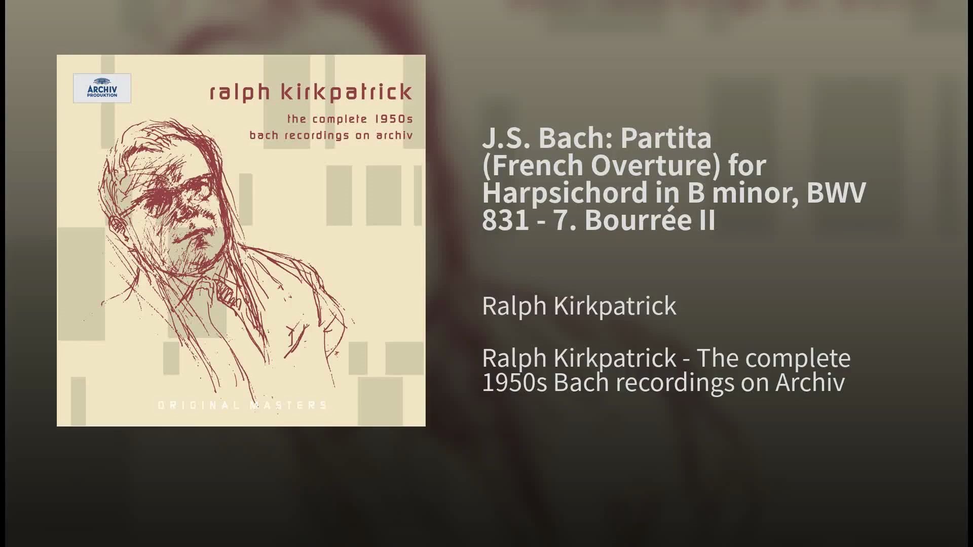 [图]【羽管键琴】巴赫-法国序曲 BWV 831 Bourrée II（布雷舞曲）Ralph Kirkpatrick 演奏