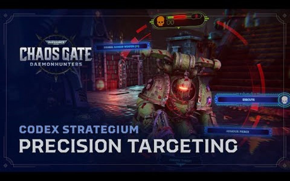 [图][战锤40K混沌之门:恶魔猎手] Codex Strategium - Precision Targeting