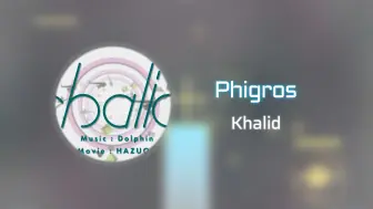 下载视频: 【Phigros / 现在开始Jazz！】Khalid [IN Lv.13] All Perfect