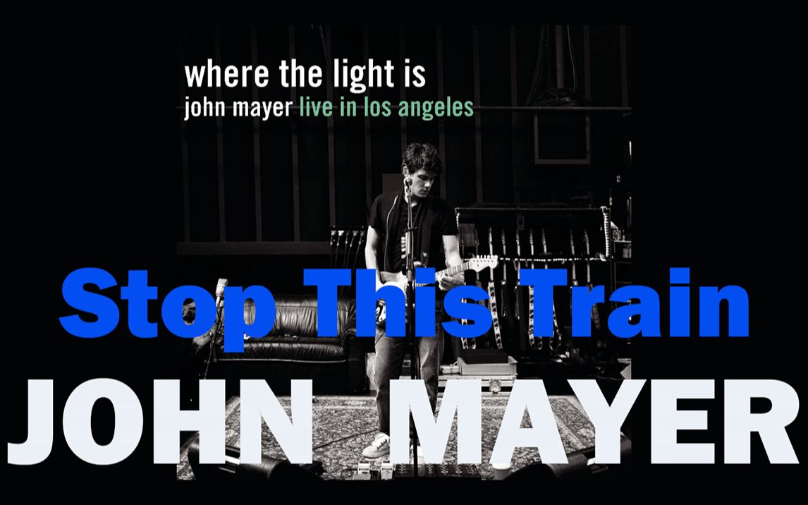 [图]【John Mayer】Stop This Train现场版（where the light is演唱会）