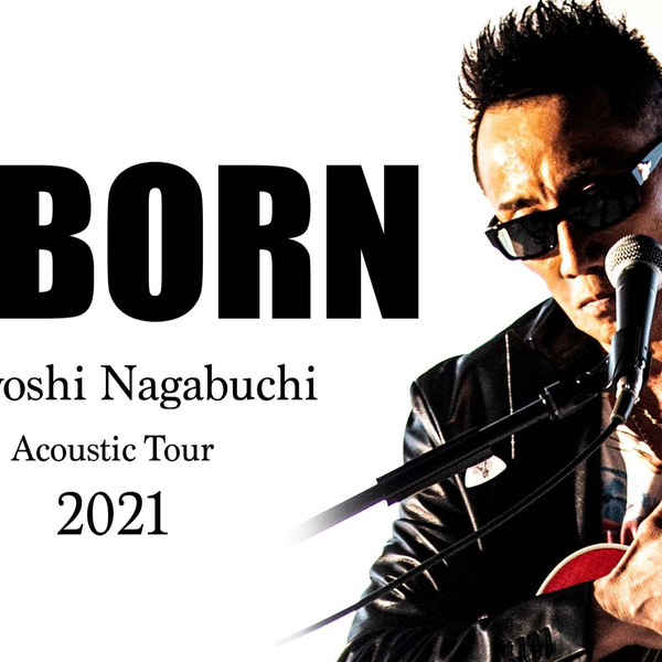 Tsuyoshi Nagabuchi Acoustic Tour 2021 REBORN｜DISCOGRAPHY