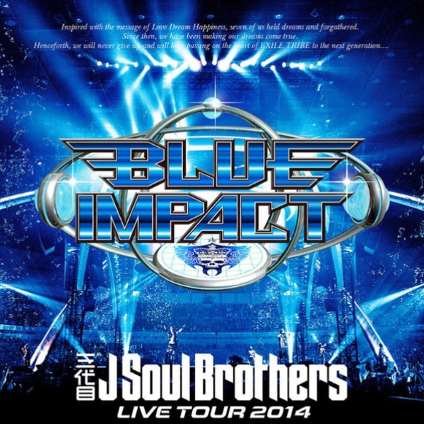 三代目J Soul Brothers LIVE TOUR 2014 BLUE IMPACT_哔哩哔哩_