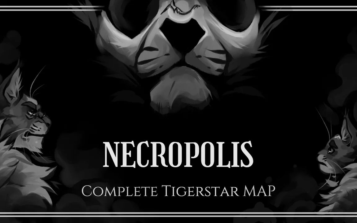 [图]【猫武士AU/虎星】NECROPOLIS  Complete Tigerstar SecondDeath AU MAP