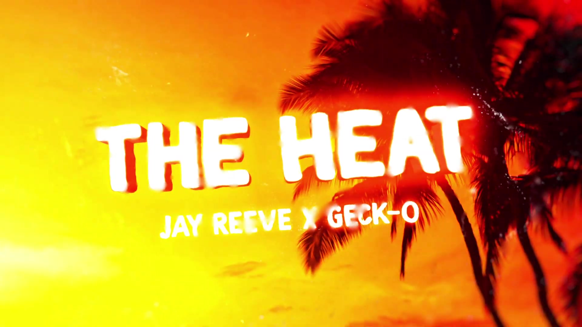 [图]Jay Reeve & Geck-O - The Heat (Official Audio)