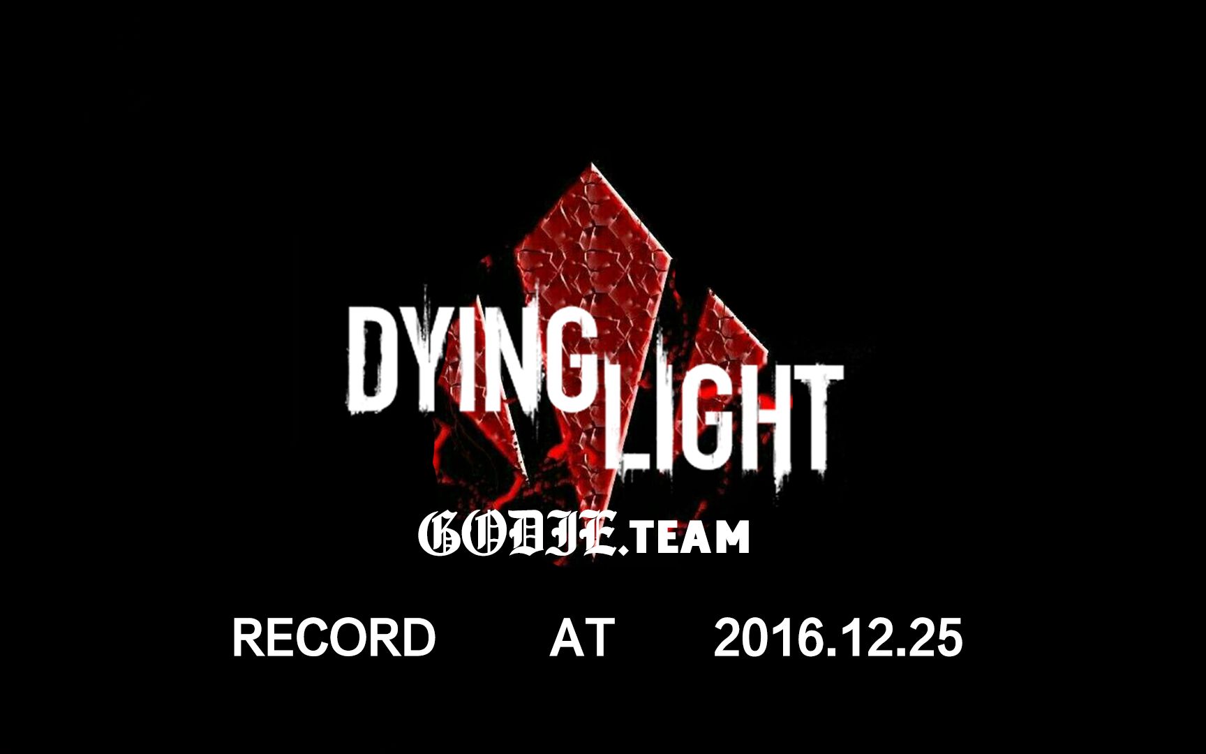 2016/12/25 (录像)Dying Light PVP LONGLIVE GODIE TEAM哔哩哔哩bilibili