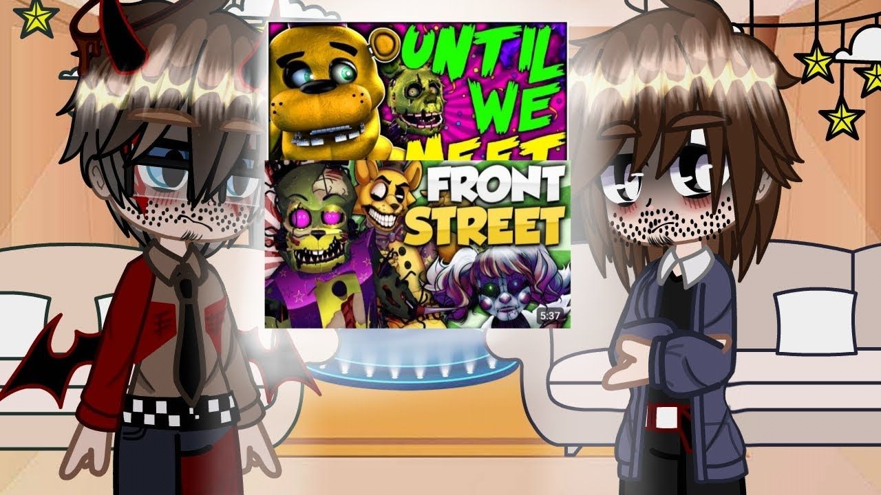 【fnaf】電影人物看until we meet aga front streetfnaf movie