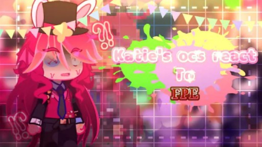 【FPE反应】Katie's ocs react to FPE|(Russian)|By:Violeta哔哩哔哩bilibili