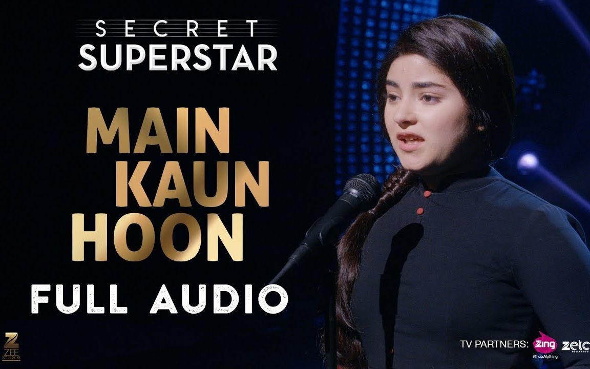 [图]【中文字幕】我是何人（Main Kaun Hoon） - Full Audio - Secret Superstar