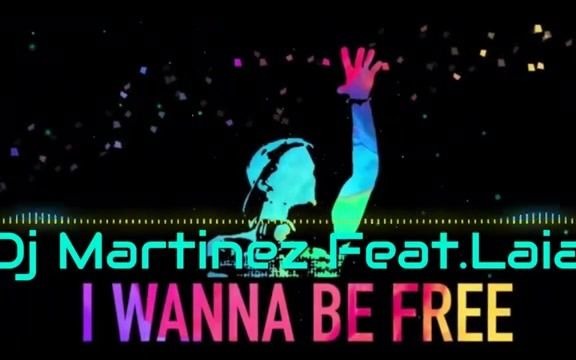 [图]【经典舞曲】Dj Martinez Feat.Laia - I Wanna Be Free (Original Extended Mix) 2007