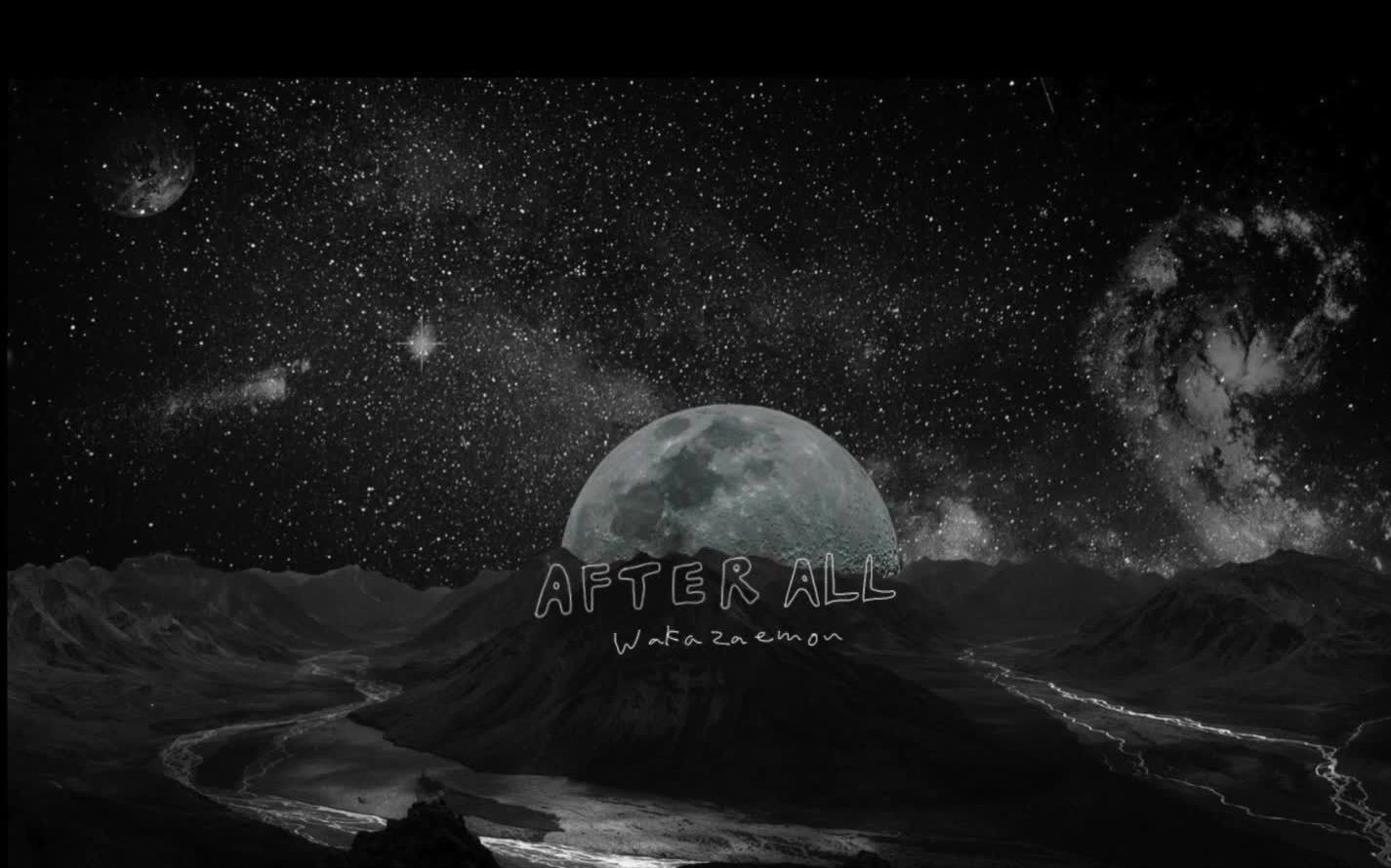 [图]AFTER ALL (wakazaemon Song)