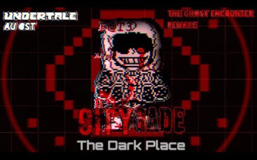 [图]Undertale AU OST #89: "The Ghost Encounter Remake" [CityGade: The Dark Place]