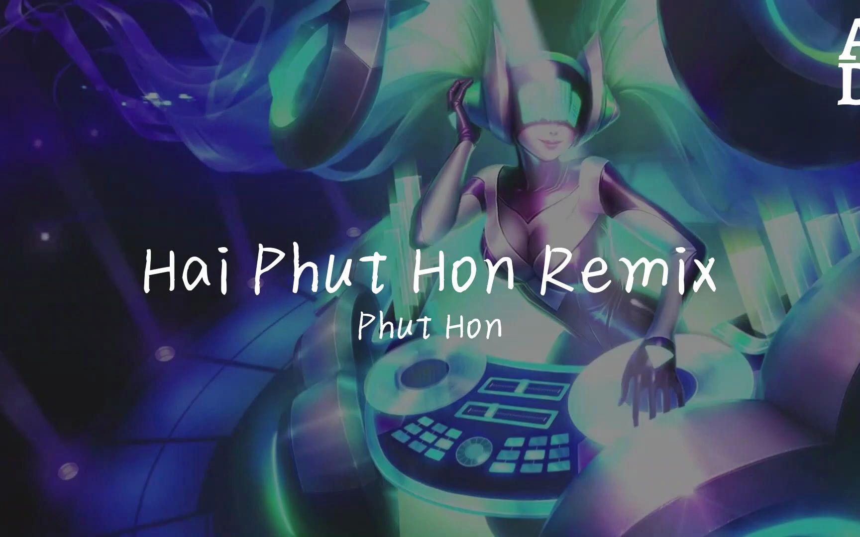 hai phut hon remix - phut hon 越南鼓 洗脑bgm (完整版)