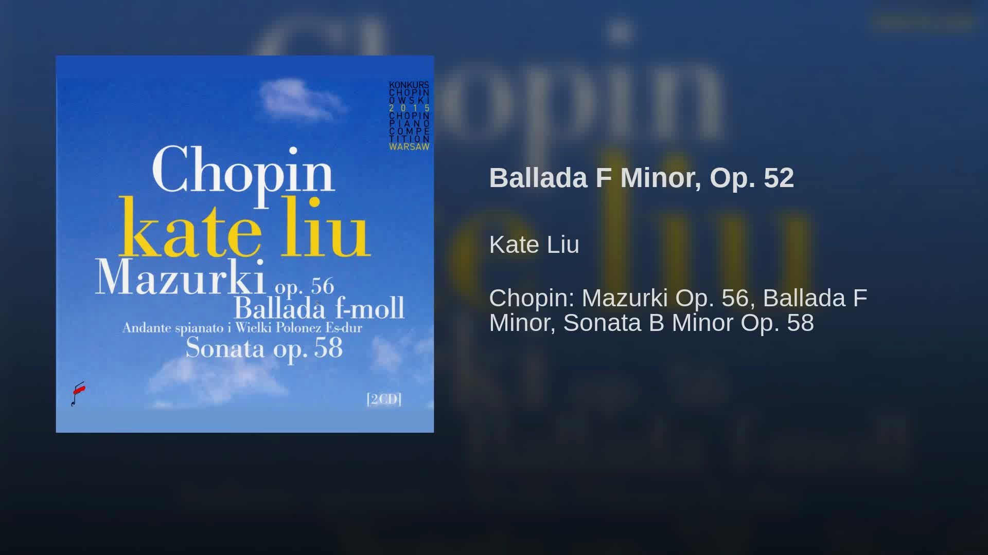 [图]【钢琴】Kate Liu, 肖邦: F小调第四叙事曲 Op.52, Chopin: Ballade No.4 in F minor Op.52