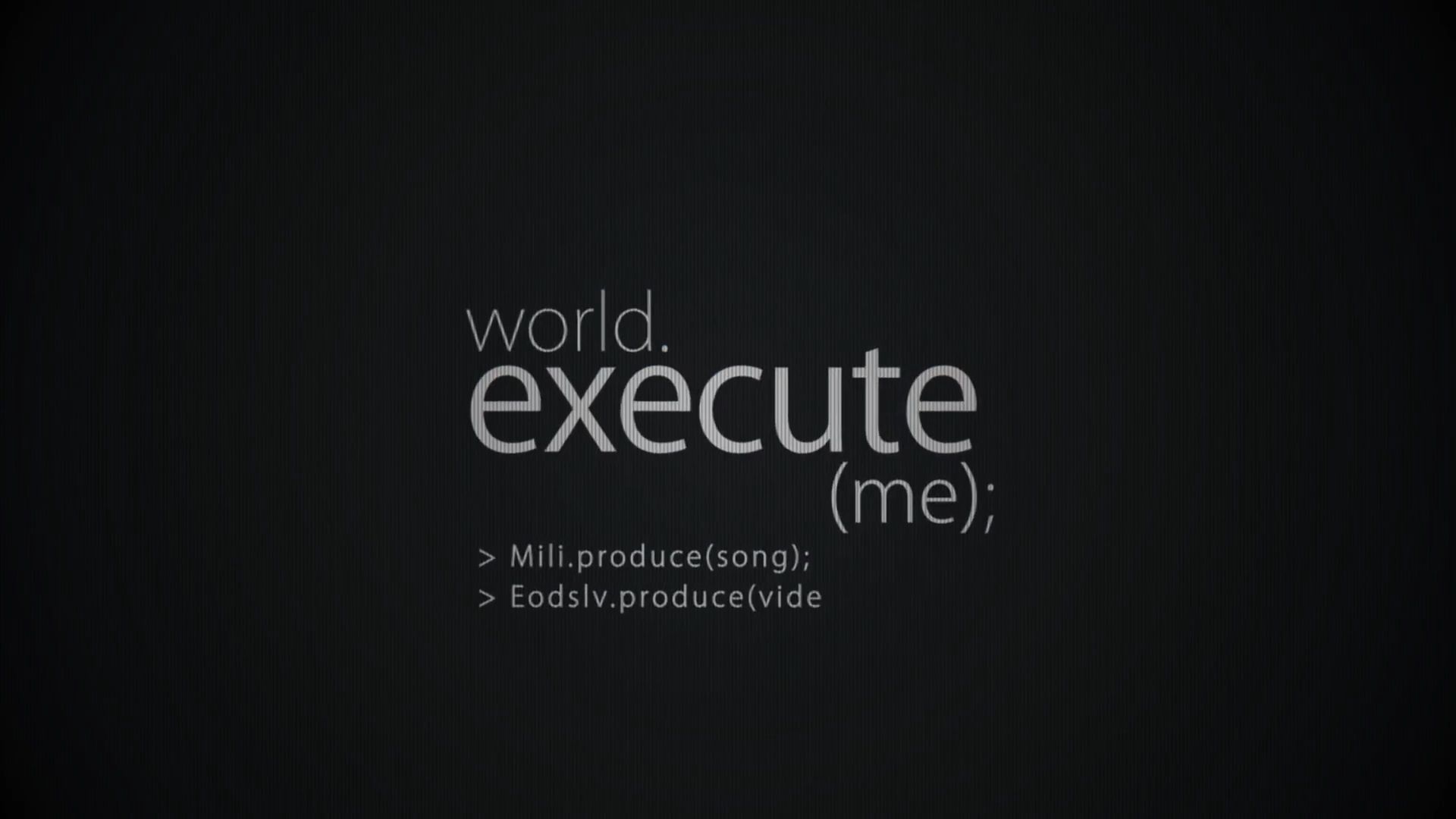 world.execute