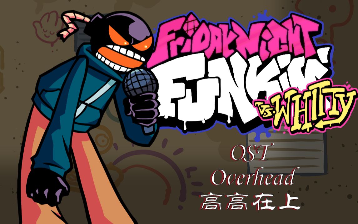 [图]高高在上 - Overhead - FNF Mod 后巷突袭：战怀蒂（Vs. Whitty）决定版OST